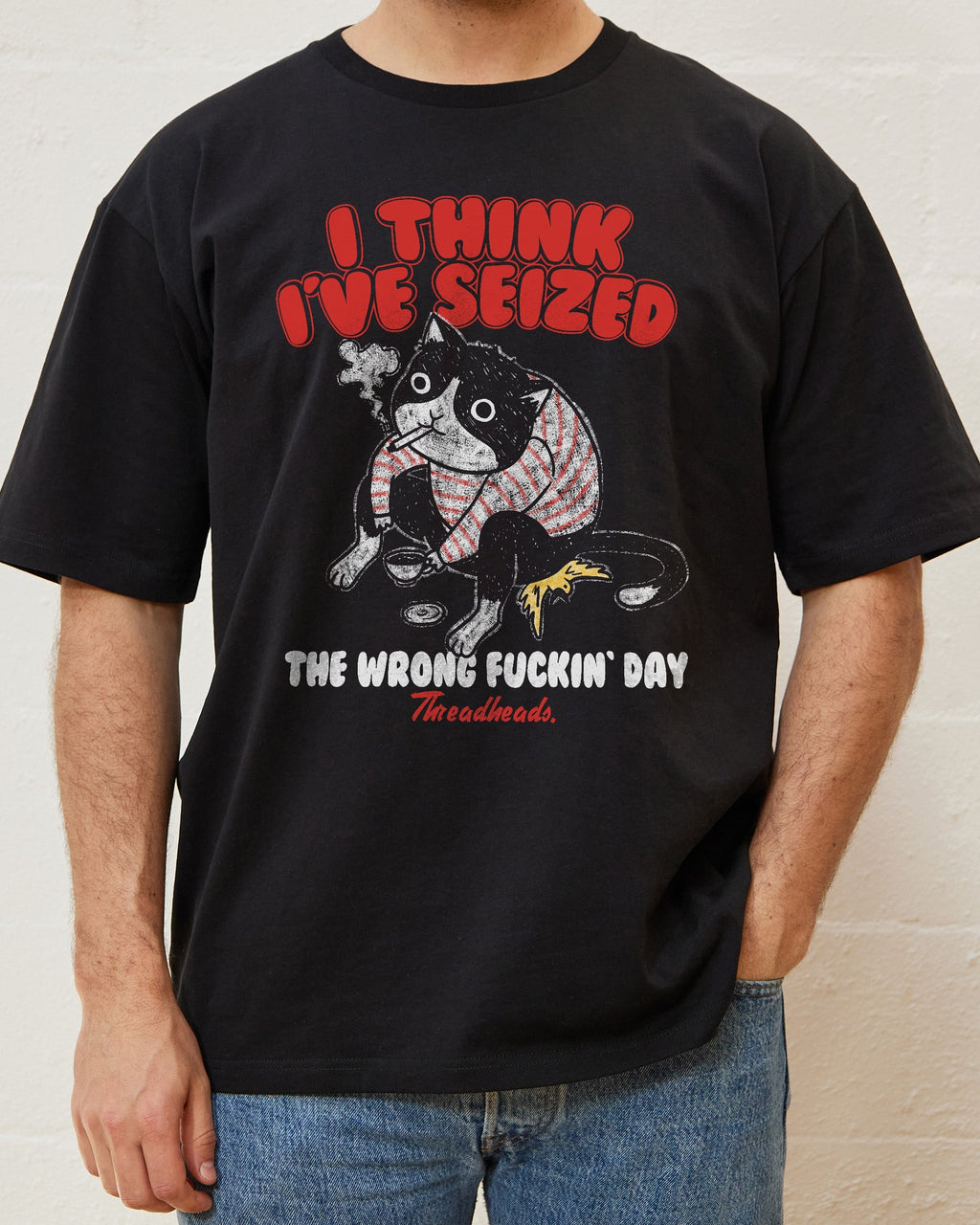 I Think I've Seized The Wrong Day T-Shirt product image 6