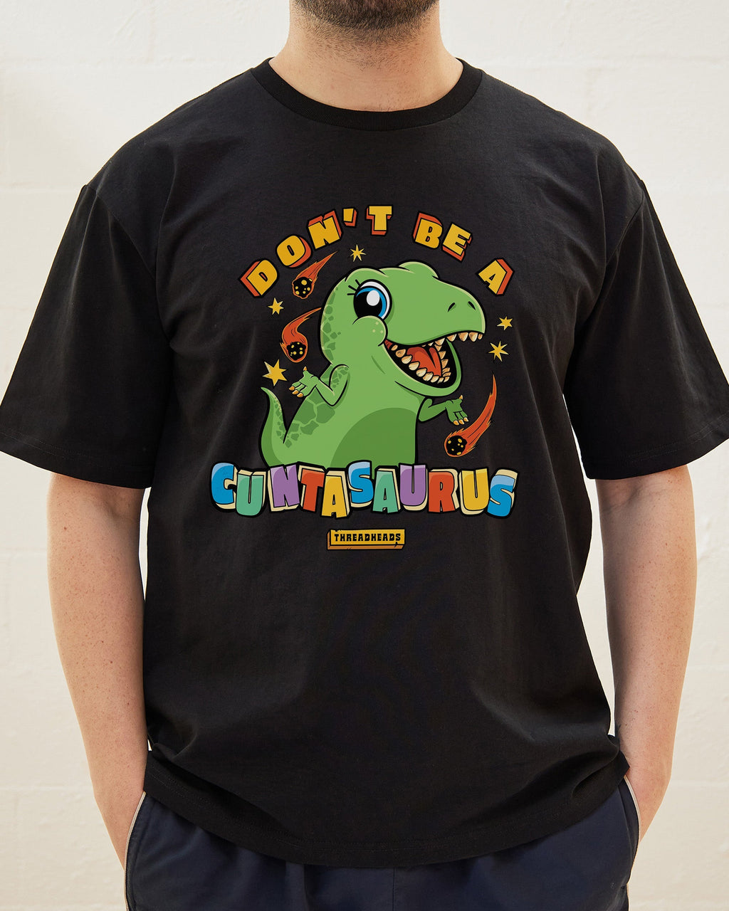 Don't Be A Cuntasaurus T-Shirt product image 5