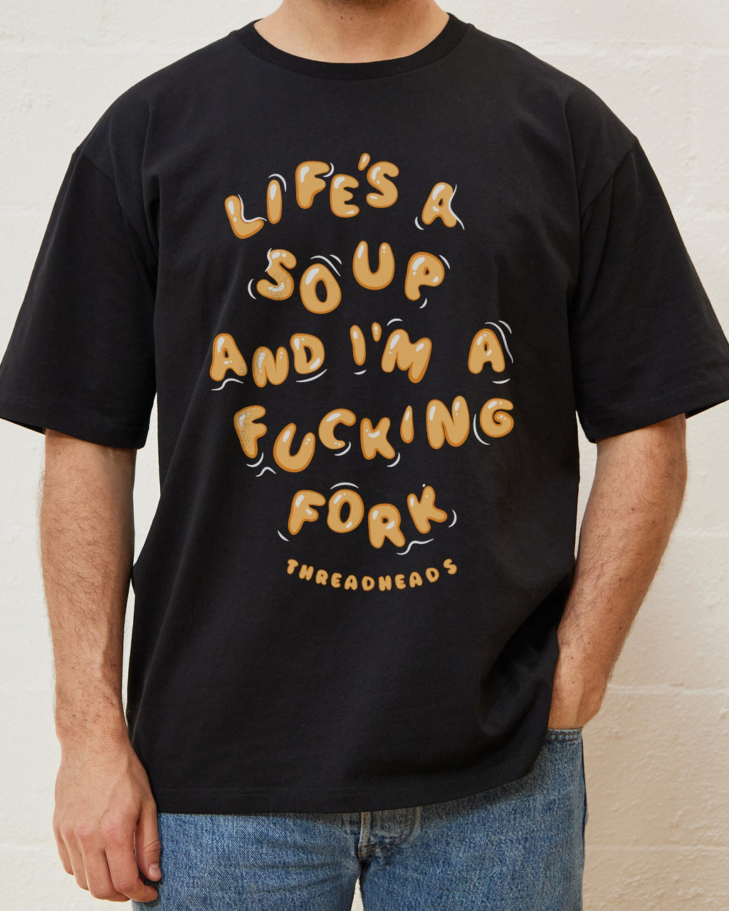Life Is A Soup And I'm A Fork T-Shirt product image 2