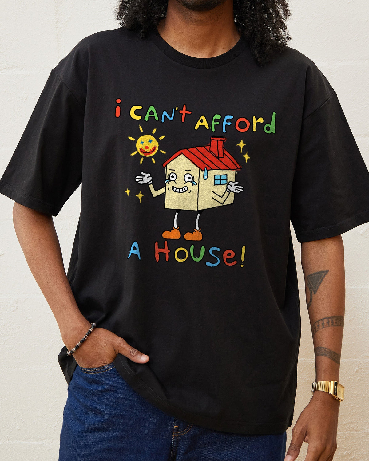 I Can't Afford a House T-Shirt product image 6