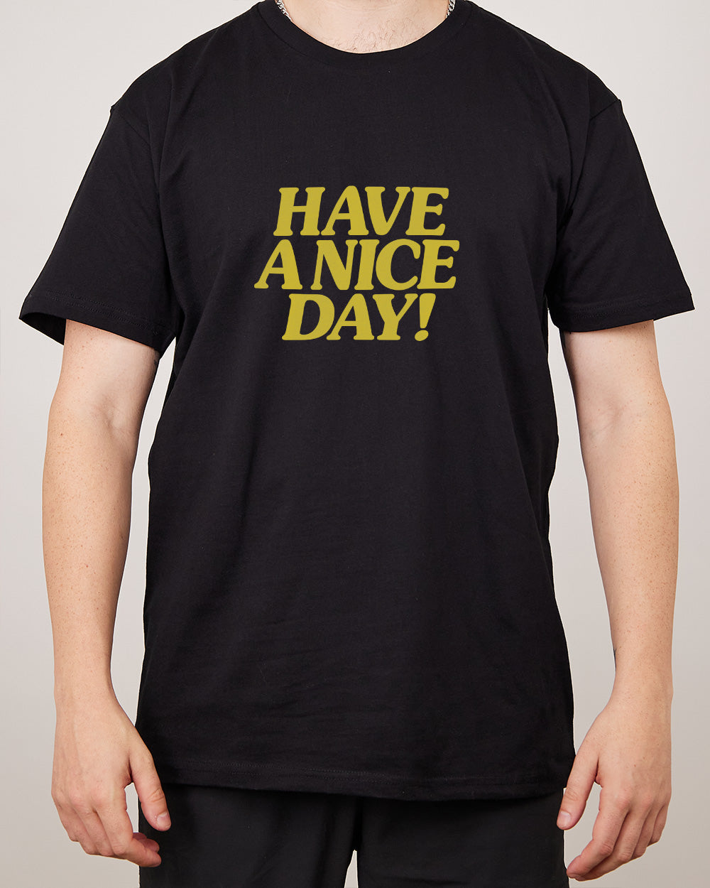 Have A Nice Day! T-Shirt product image 10