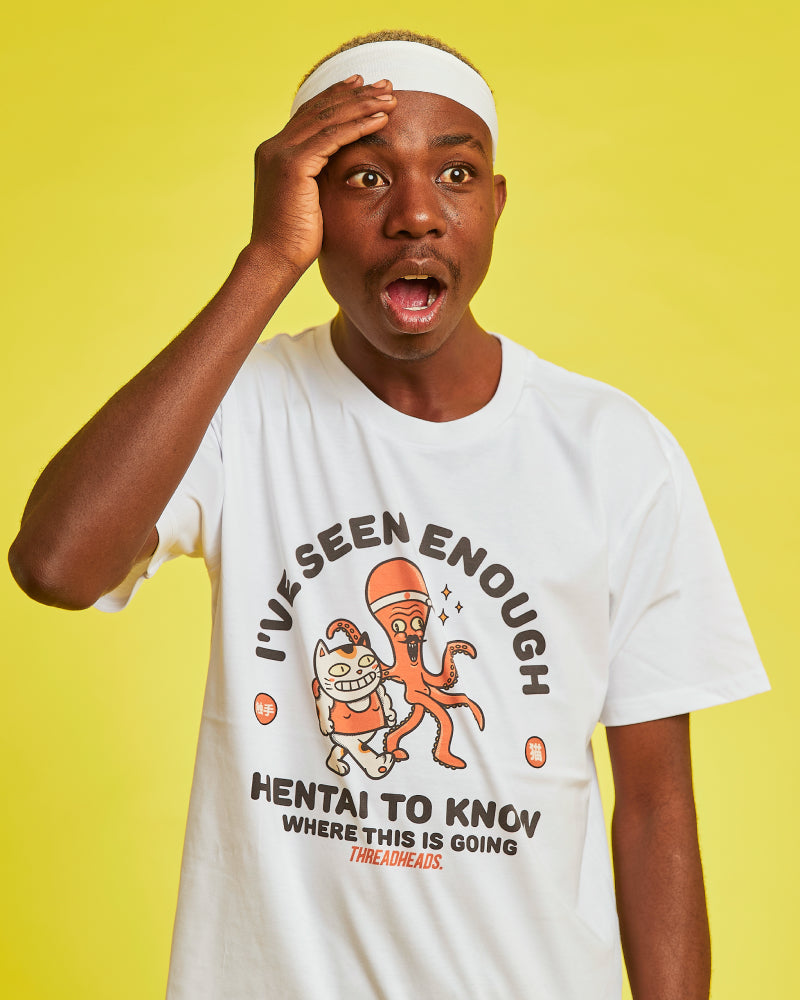 I've Seen Enough Hentai T-Shirt product image 3