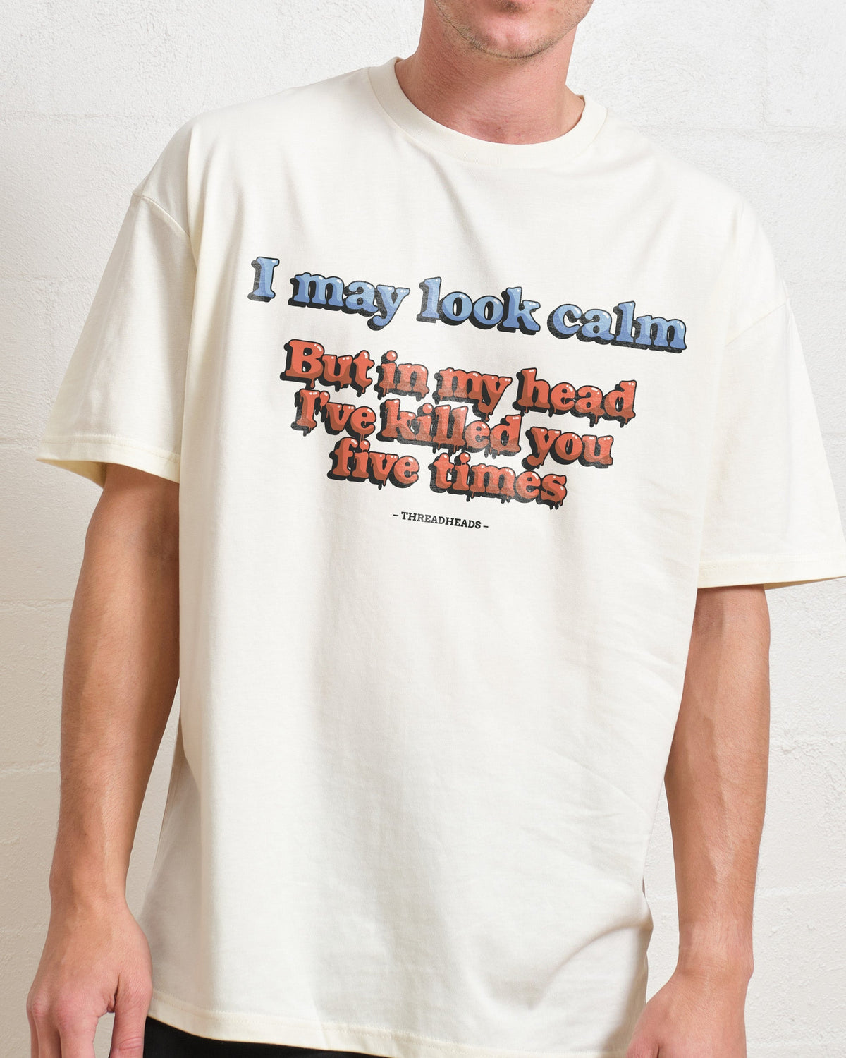 I May Look Calm But In My Head T-Shirt product image 1