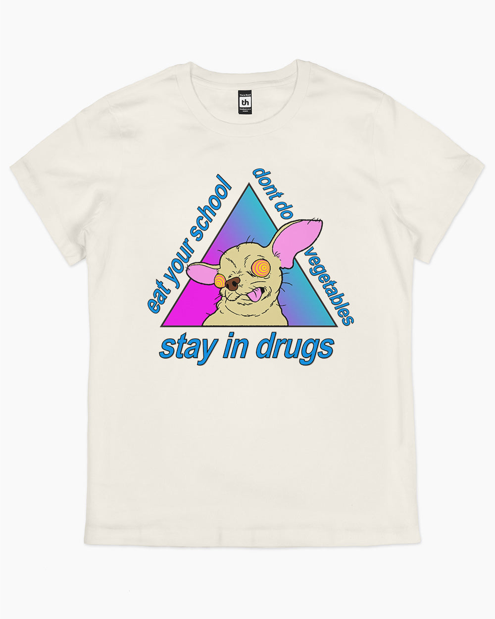 Stay in Drugs, Eat Your School, Don't Do Vegetables T-Shirt product image 7