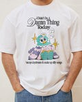 I Didn't Do a Damn Thing Today T-Shirt product image 1