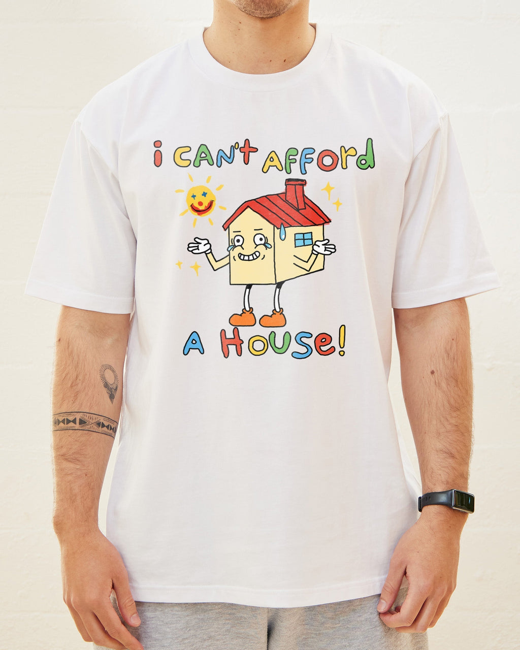 I Can't Afford a House T-Shirt product image 1