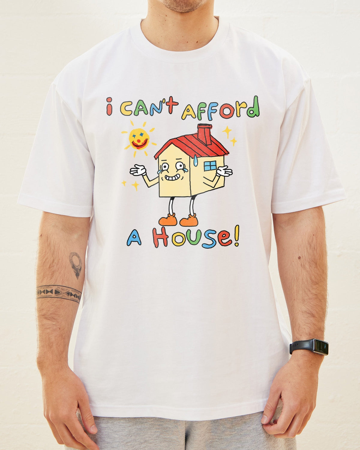 I Can't Afford a House T-Shirt product image 1