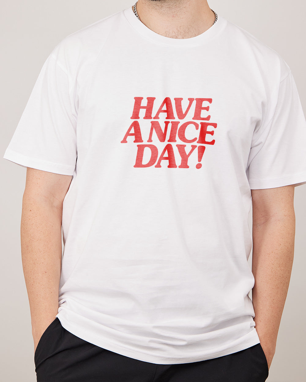 Have A Nice Day! T-Shirt product image 8