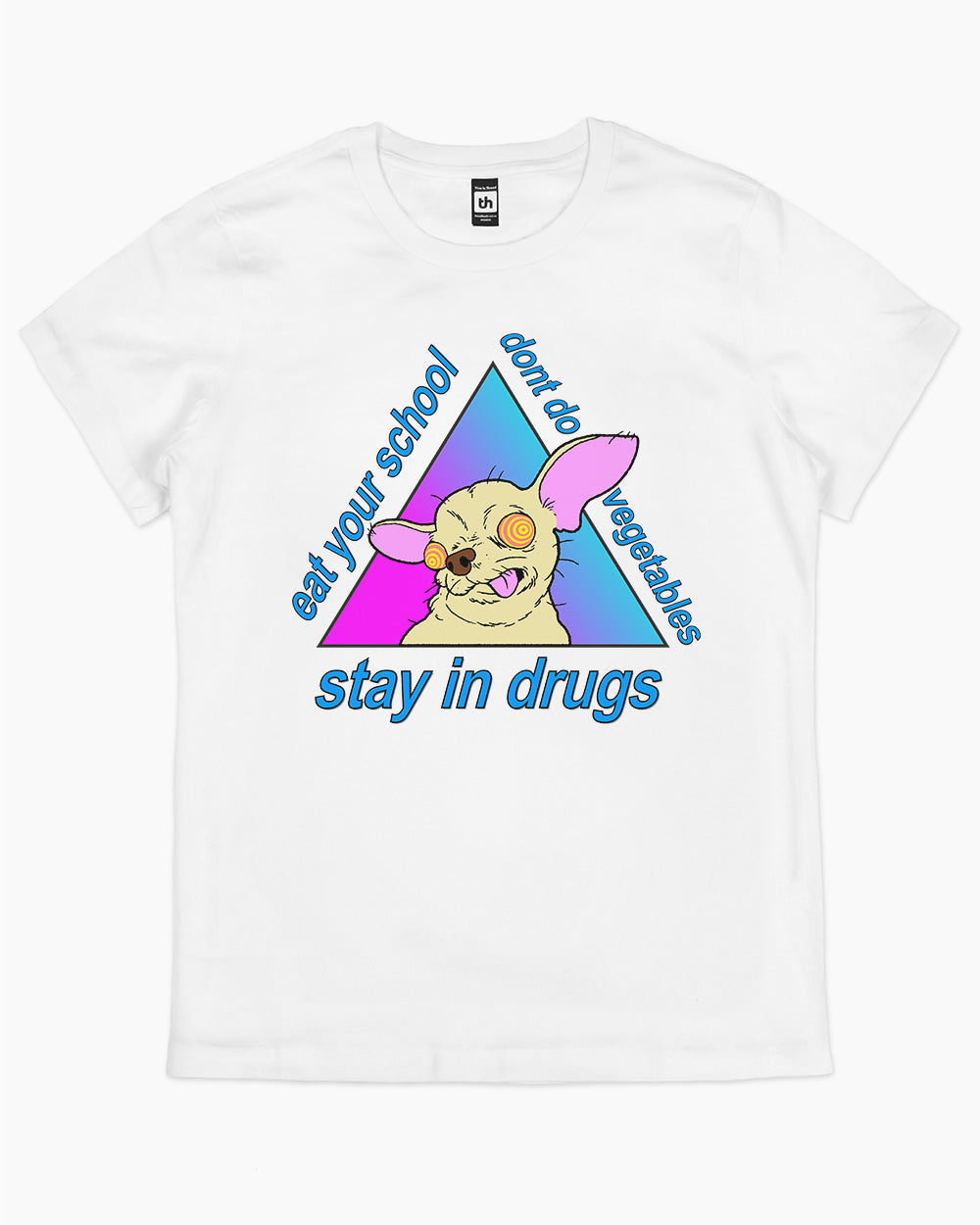 Stay in Drugs, Eat Your School, Don't Do Vegetables T-Shirt product image 3